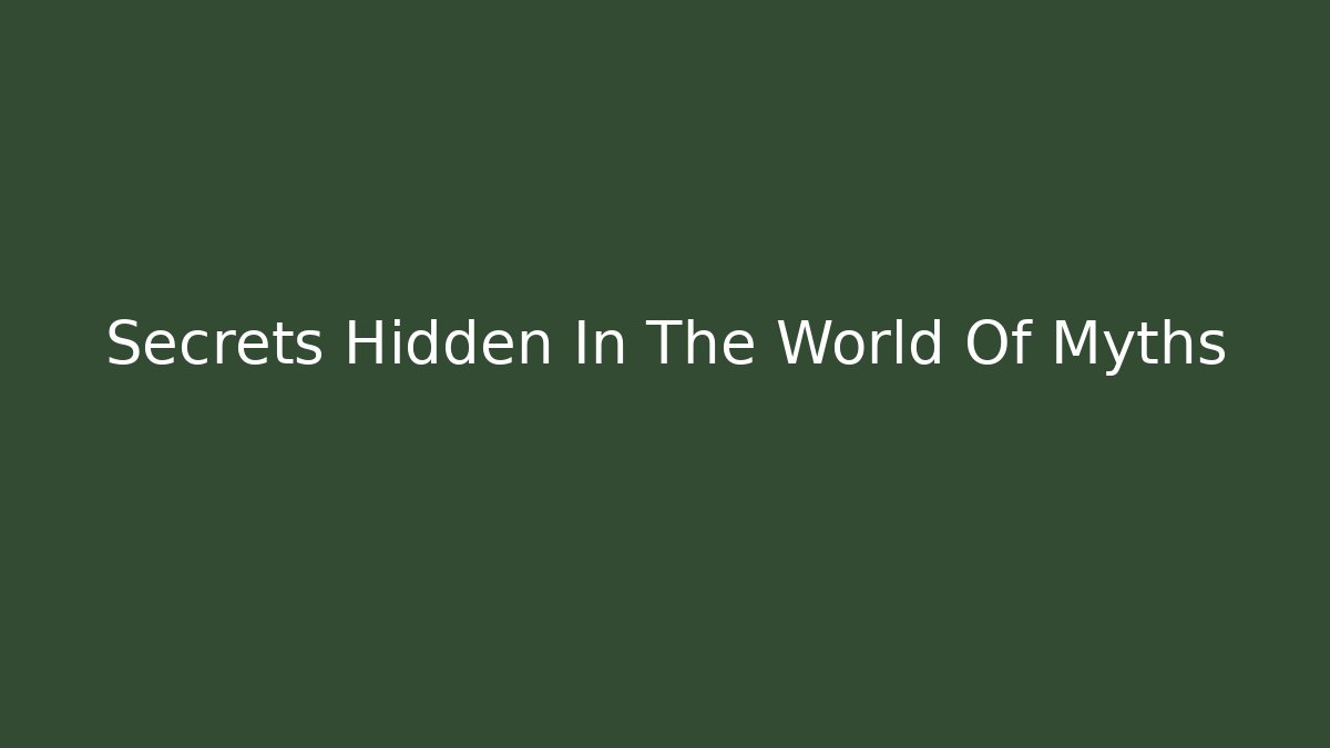 Secrets Hidden In The World Of Myths - Critter Realm