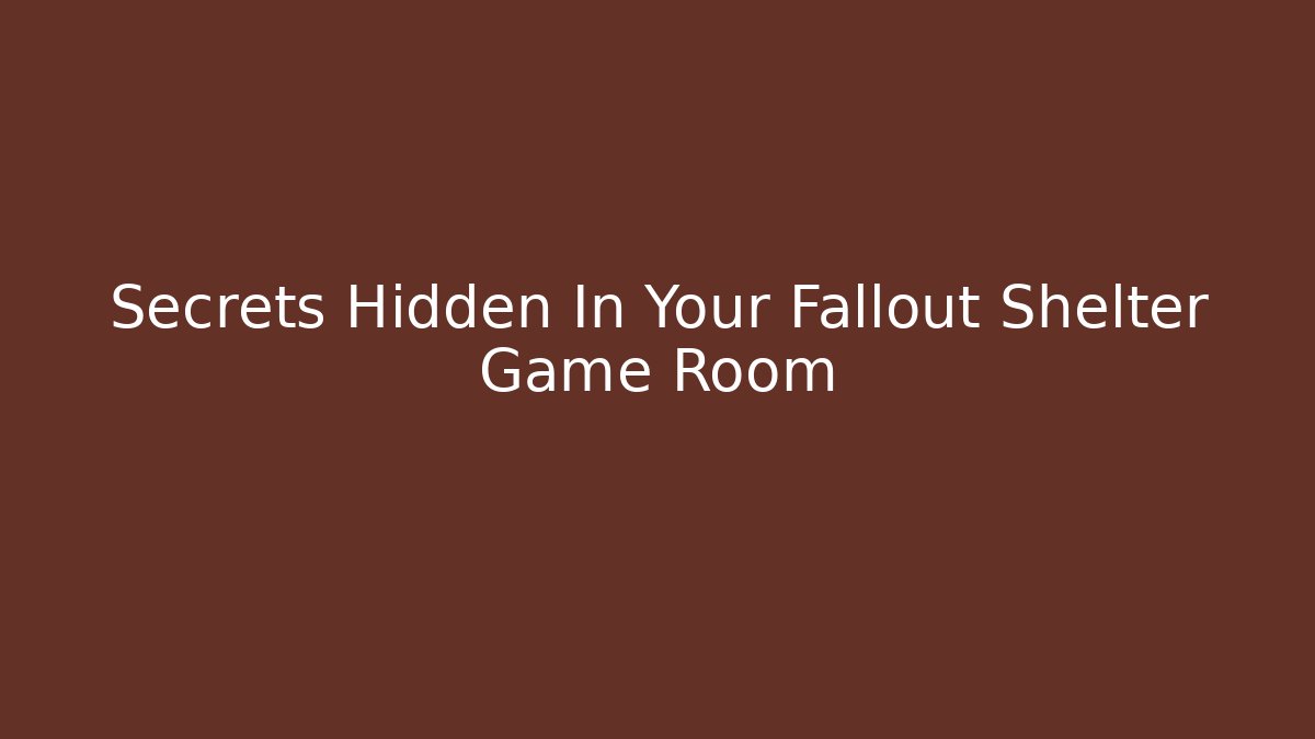 Secrets Hidden In Your Fallout Shelter Game Room