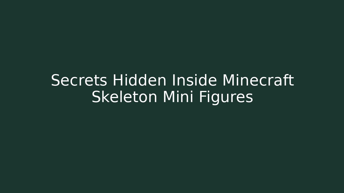 Secrets Hidden Inside Minecraft Skeleton Mini Figures - Critter Realm