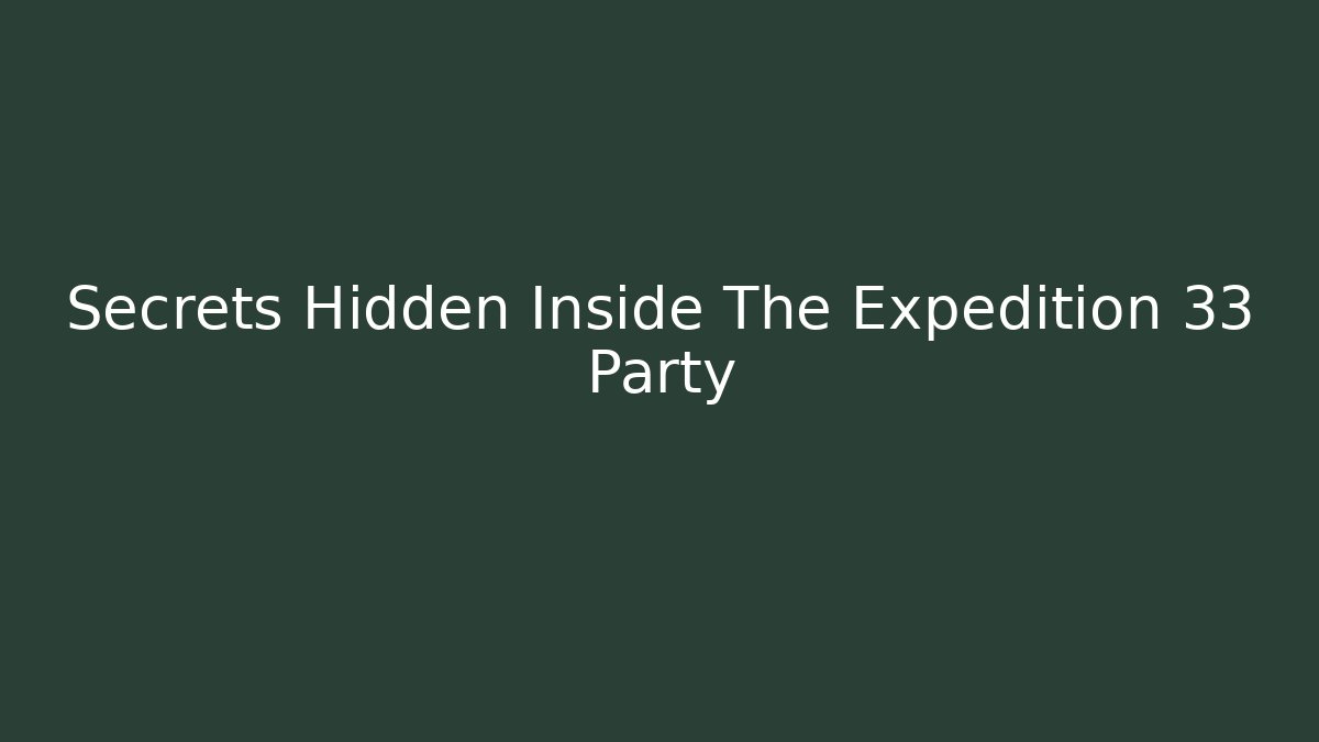 Secrets Hidden Inside The Expedition 33 Party - Critter Realm