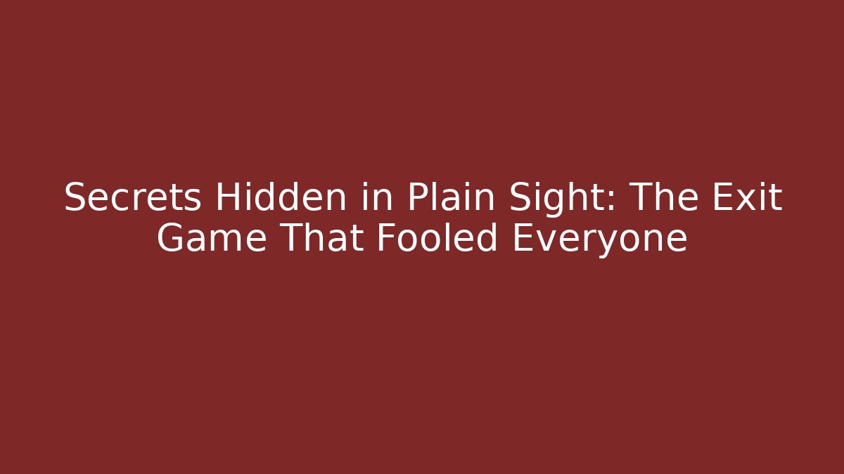 Secrets Hidden in Plain Sight: The Exit Game That Fooled Everyone - Critter Realm