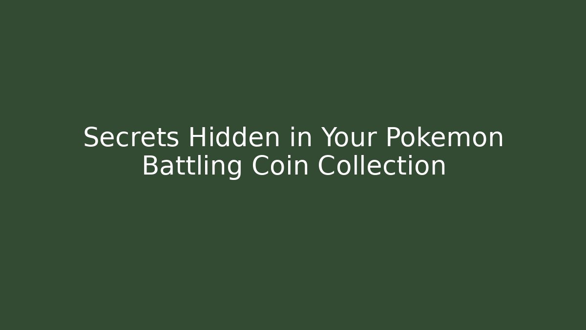 Secrets Hidden in Your Pokemon Battling Coin Collection