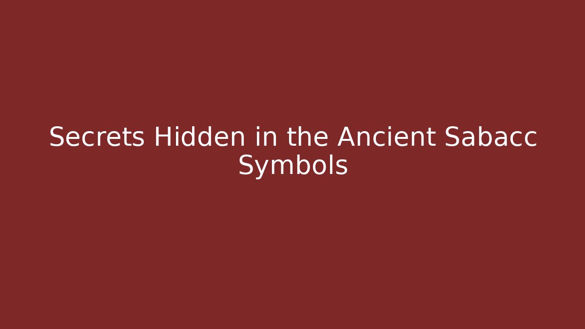 Secrets Hidden in the Ancient Sabacc Symbols