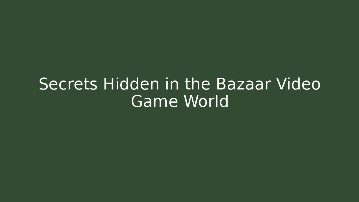 Secrets Hidden in the Bazaar Video Game World - Critter Realm
