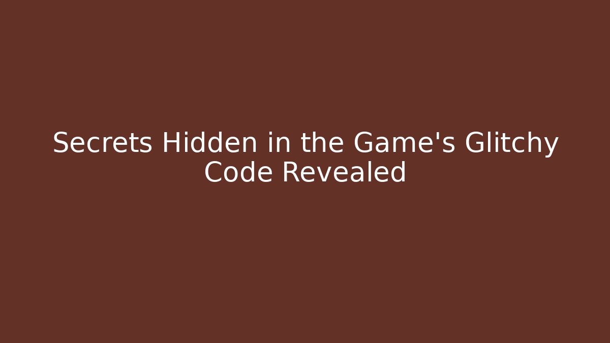 Secrets Hidden in the Game's Glitchy Code Revealed