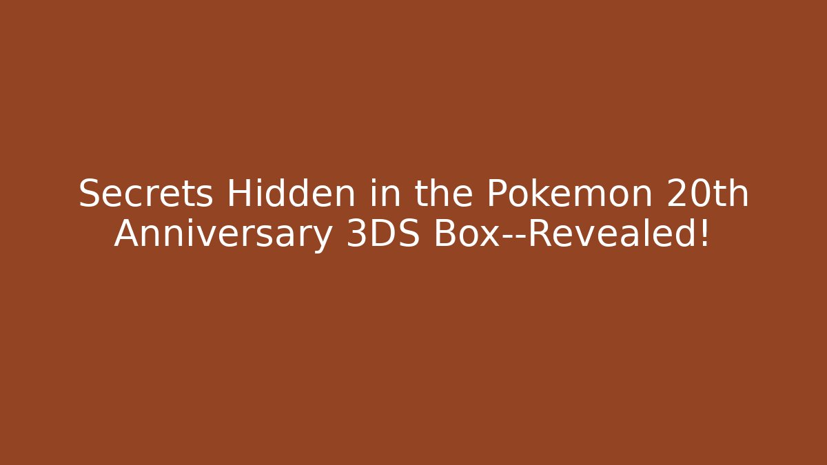 Secrets Hidden in the Pokémon 20th Anniversary 3DS Box—Revealed!