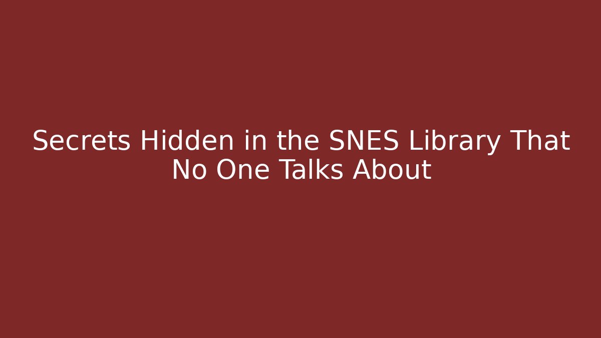 Secrets Hidden in the SNES Library That No One Talks About
