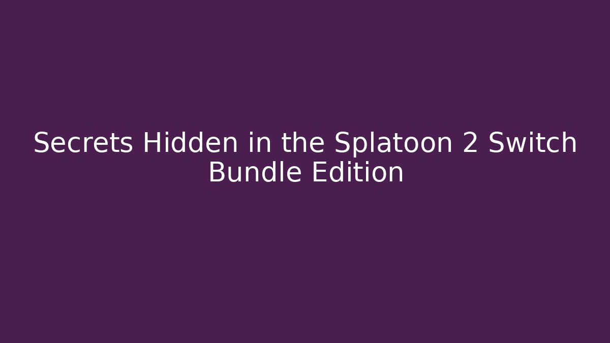 Secrets Hidden in the Splatoon 2 Switch Bundle Edition