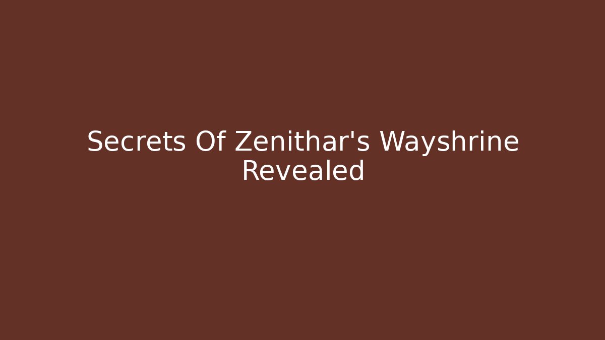 Secrets Of Zenithar's Wayshrine Revealed