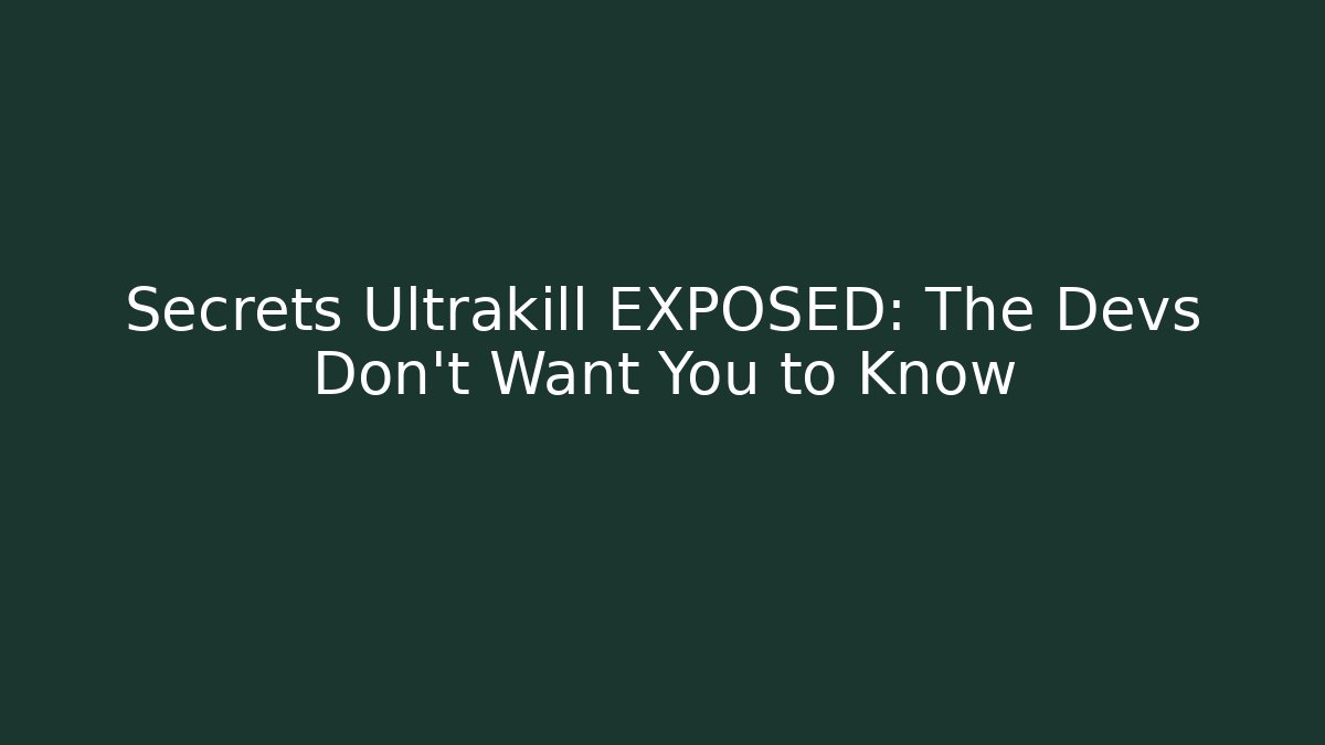 Secrets Ultrakill EXPOSED: The Devs Don’t Want You to Know