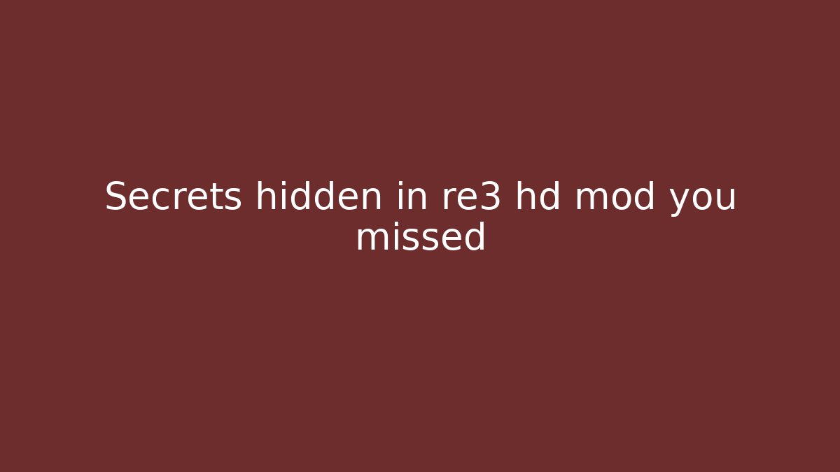 Secrets hidden in re3 hd mod you missed