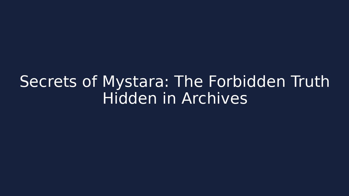 Secrets of Mystara: The Forbidden Truth Hidden in Archives