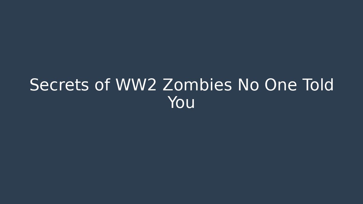 Secrets of WW2 Zombies No One Told You - Critter Realm