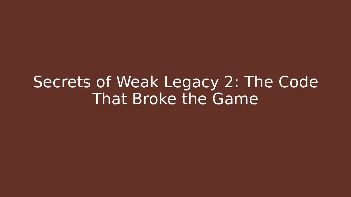 Secrets of Weak Legacy 2: The Code That Broke the Game - Critter Realm