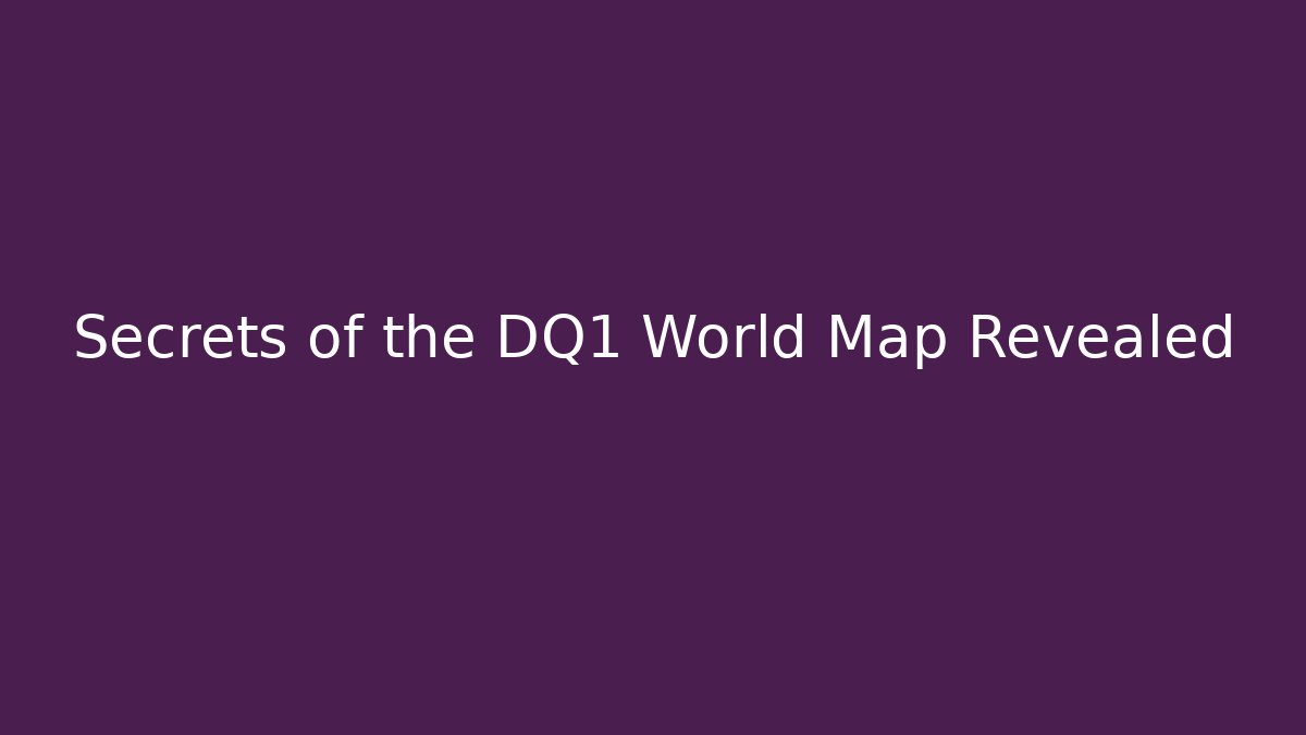 Secrets of the DQ1 World Map Revealed