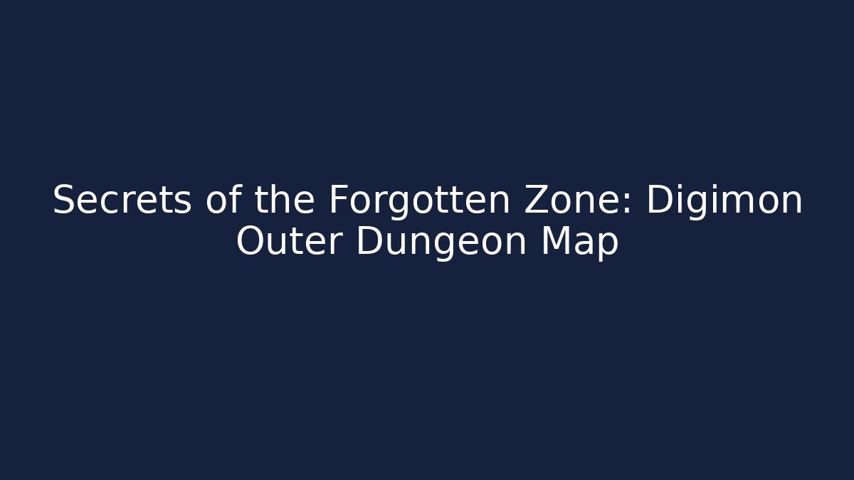 Secrets of the Forgotten Zone: Digimon Outer Dungeon Map