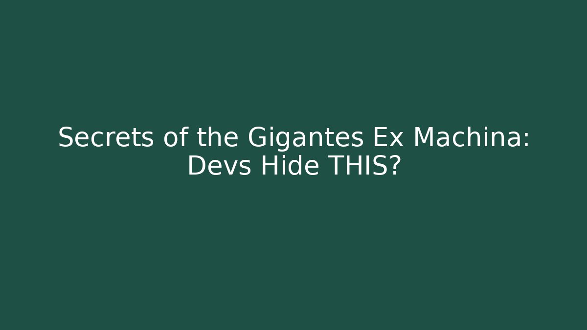Secrets of the Gigantes Ex Machina: Devs Hide THIS? - Critter Realm