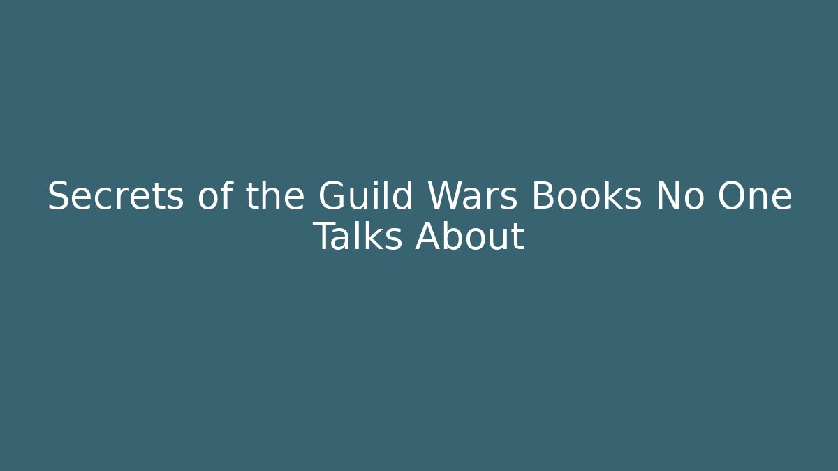 Secrets of the Guild Wars Books No One Talks About