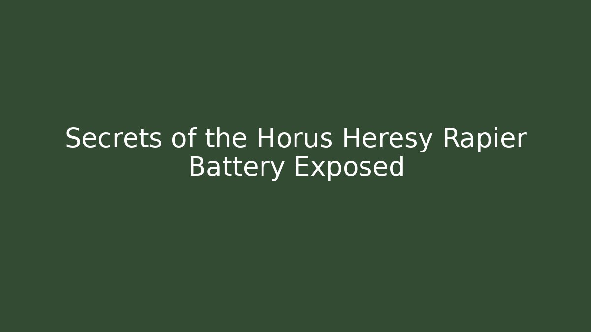 Secrets of the Horus Heresy Rapier Battery Exposed