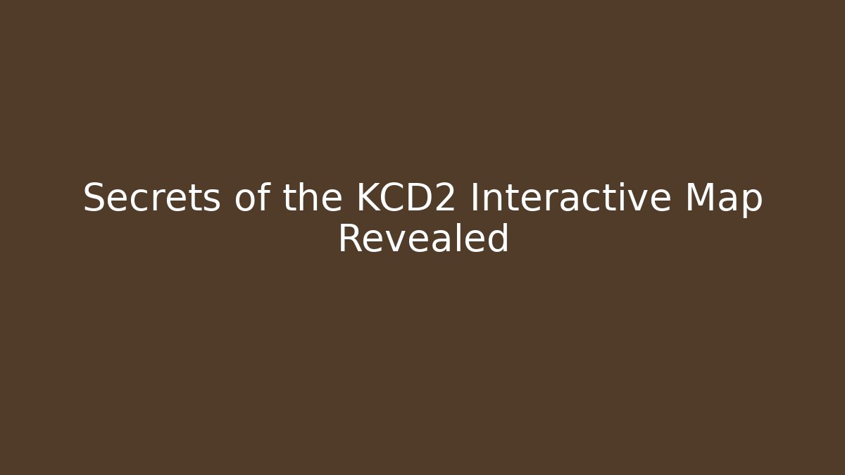 Secrets of the KCD2 Interactive Map Revealed