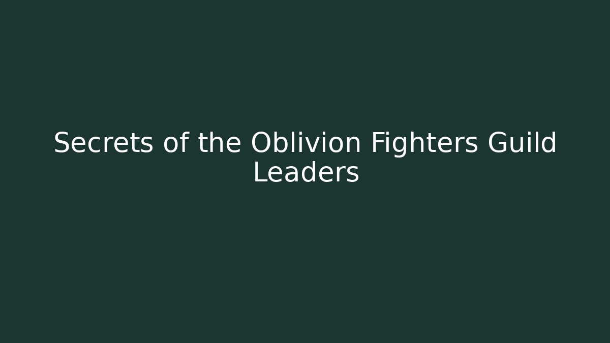 Secrets of the Oblivion Fighters Guild Leaders - Critter Realm