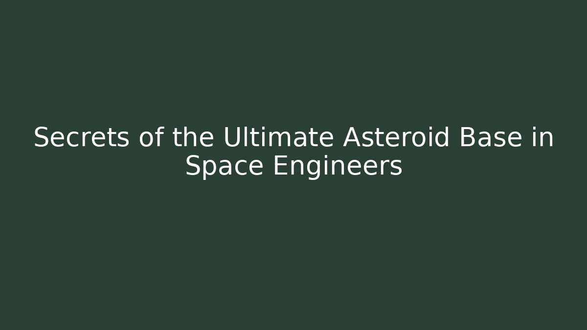 Secrets of the Ultimate Asteroid Base in Space Engineers - Critter Realm