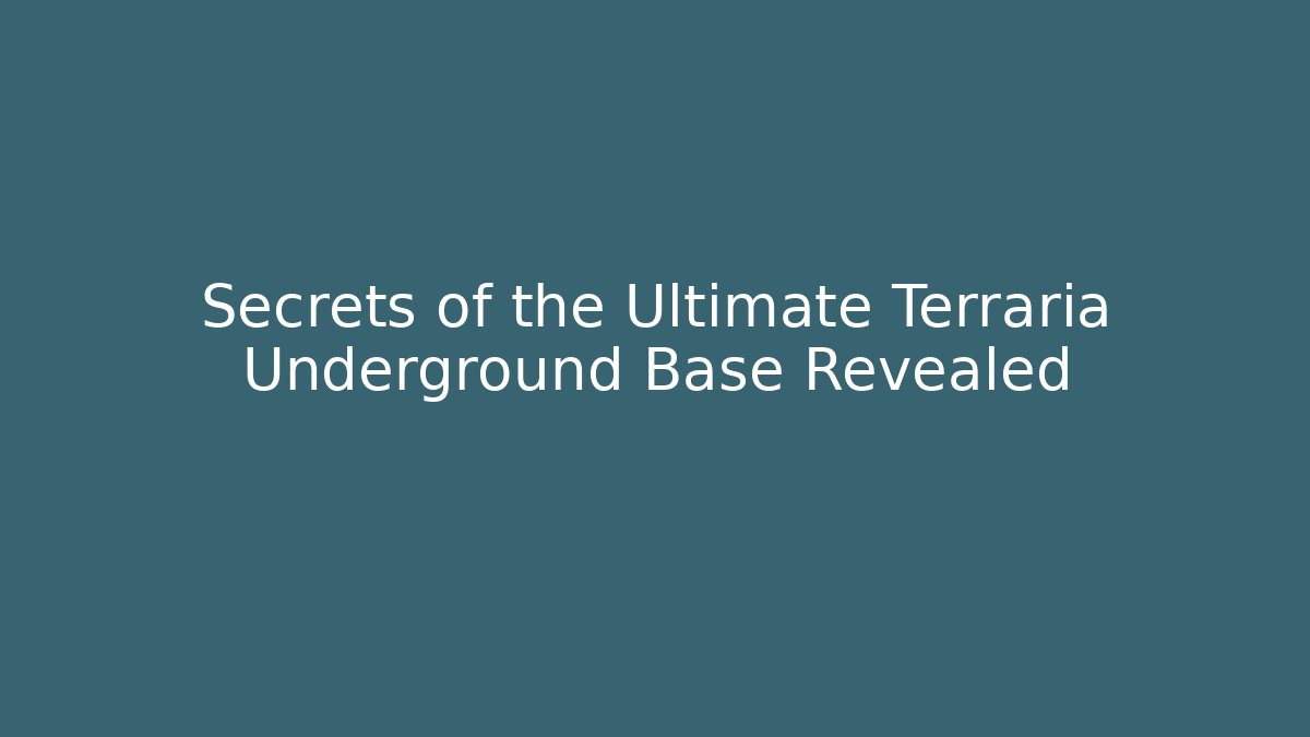 Secrets of the Ultimate Terraria Underground Base Revealed