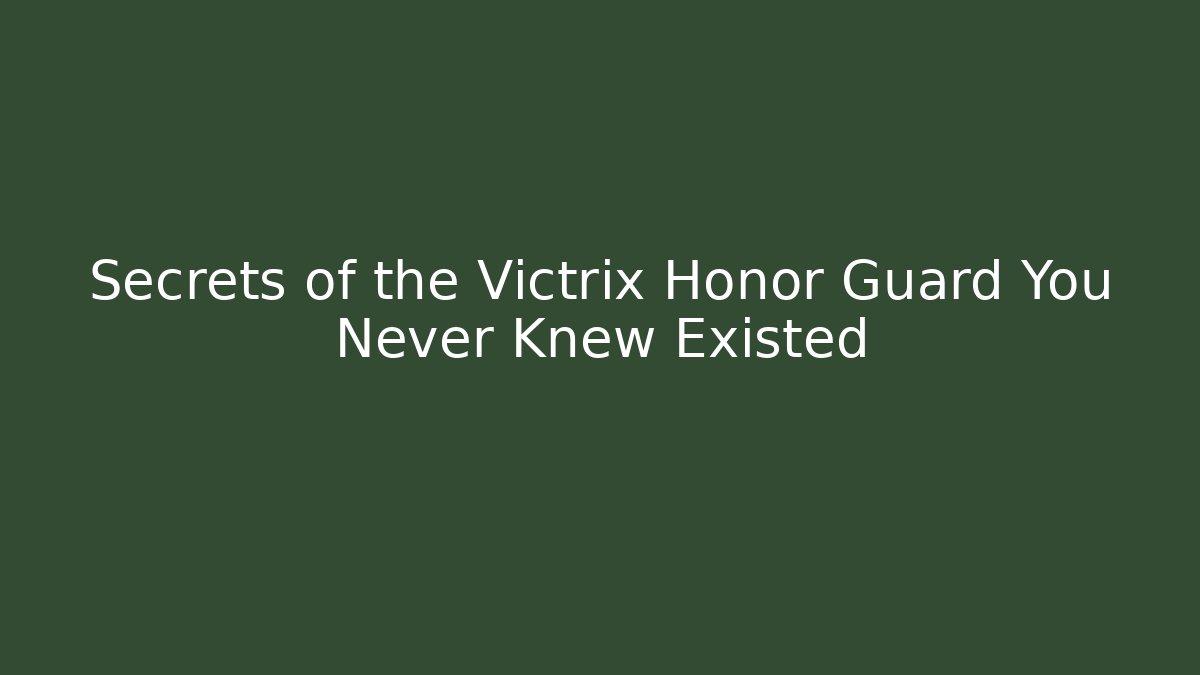 Secrets of the Victrix Honor Guard You Never Knew Existed