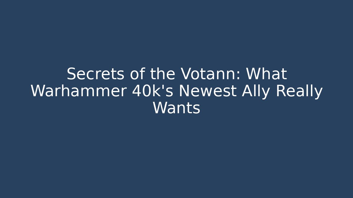 Secrets of the Votann: What Warhammer 40k's Newest Ally Really Wants
