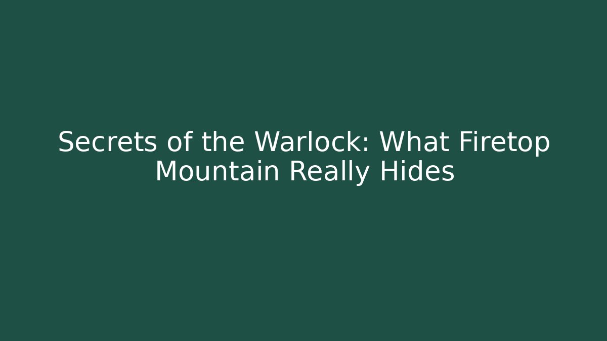 Secrets of the Warlock: What Firetop Mountain Really Hides