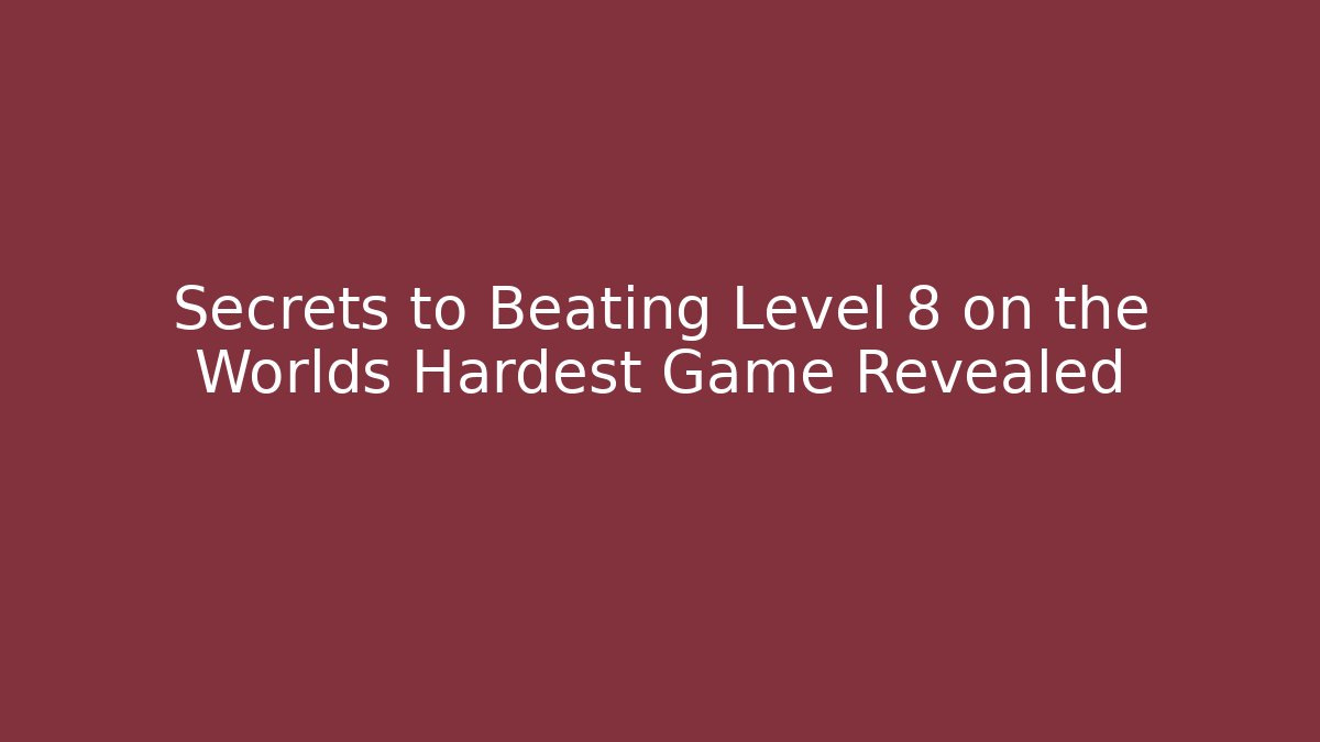 Secrets to Beating Level 8 on the Worlds Hardest Game Revealed