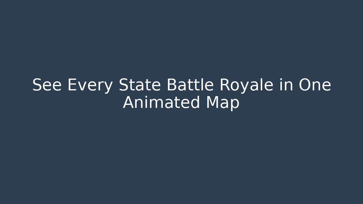 See Every State Battle Royale in One Animated Map