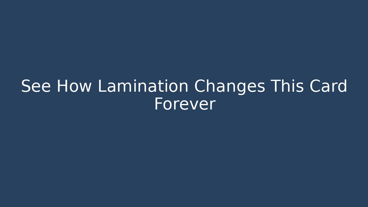 See How Lamination Changes This Card Forever - Critter Realm