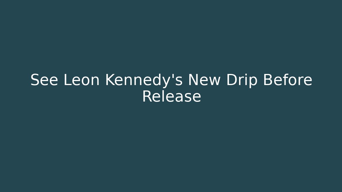 See Leon Kennedy's New Drip Before Release - Critter Realm