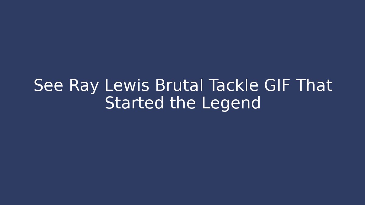 See Ray Lewis Brutal Tackle GIF That Started the Legend