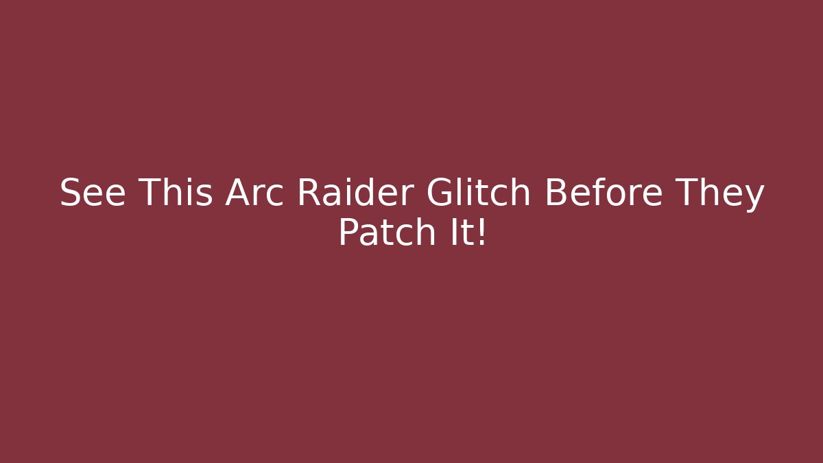 See This Arc Raider Glitch Before They Patch It!