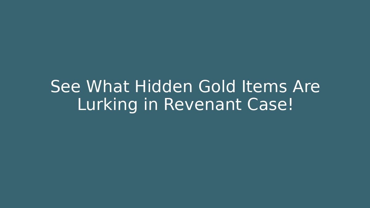 See What Hidden Gold Items Are Lurking in Revenant Case!