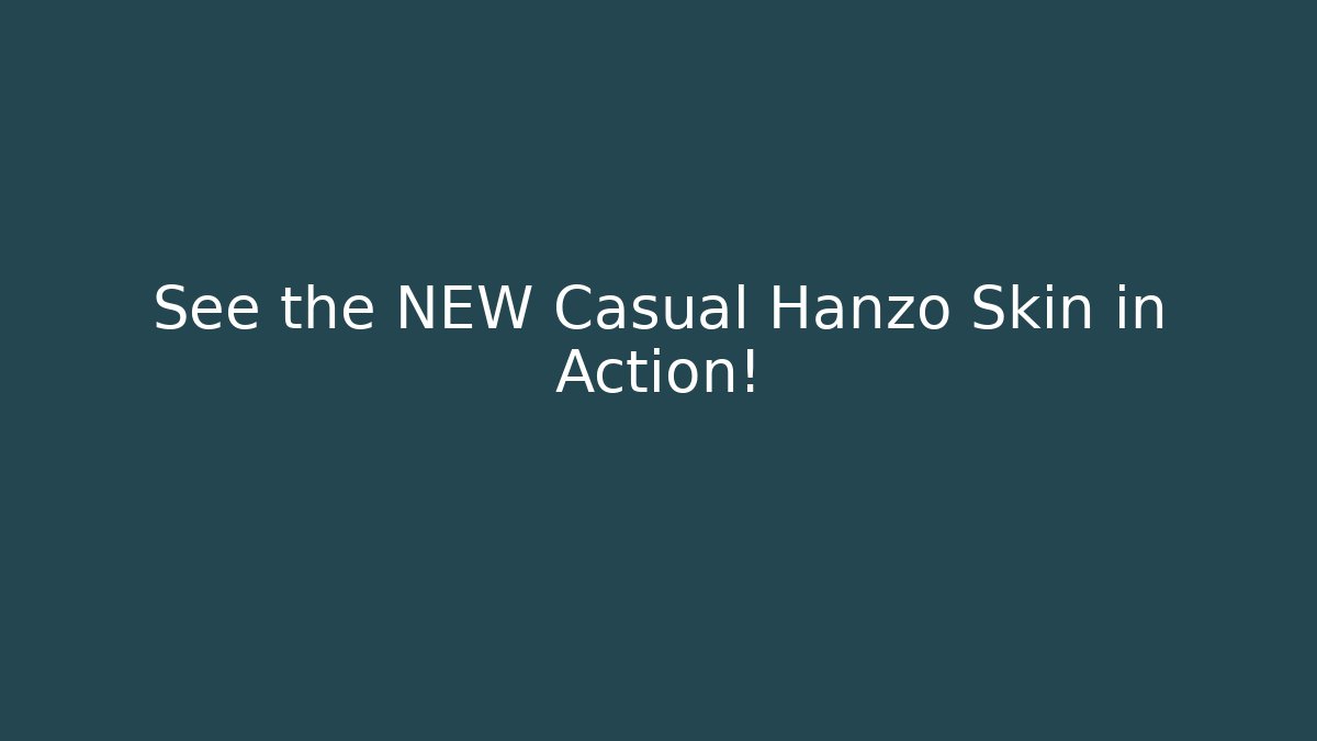 See the NEW Casual Hanzo Skin in Action!