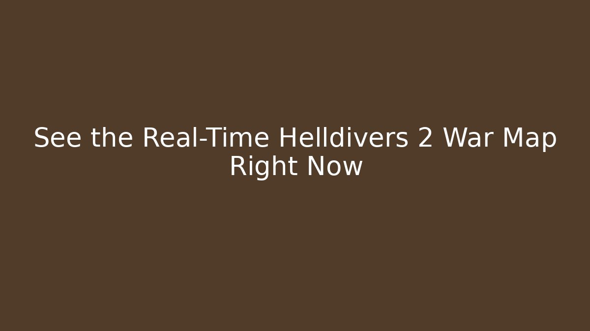 See the Real-Time Helldivers 2 War Map Right Now - Critter Realm