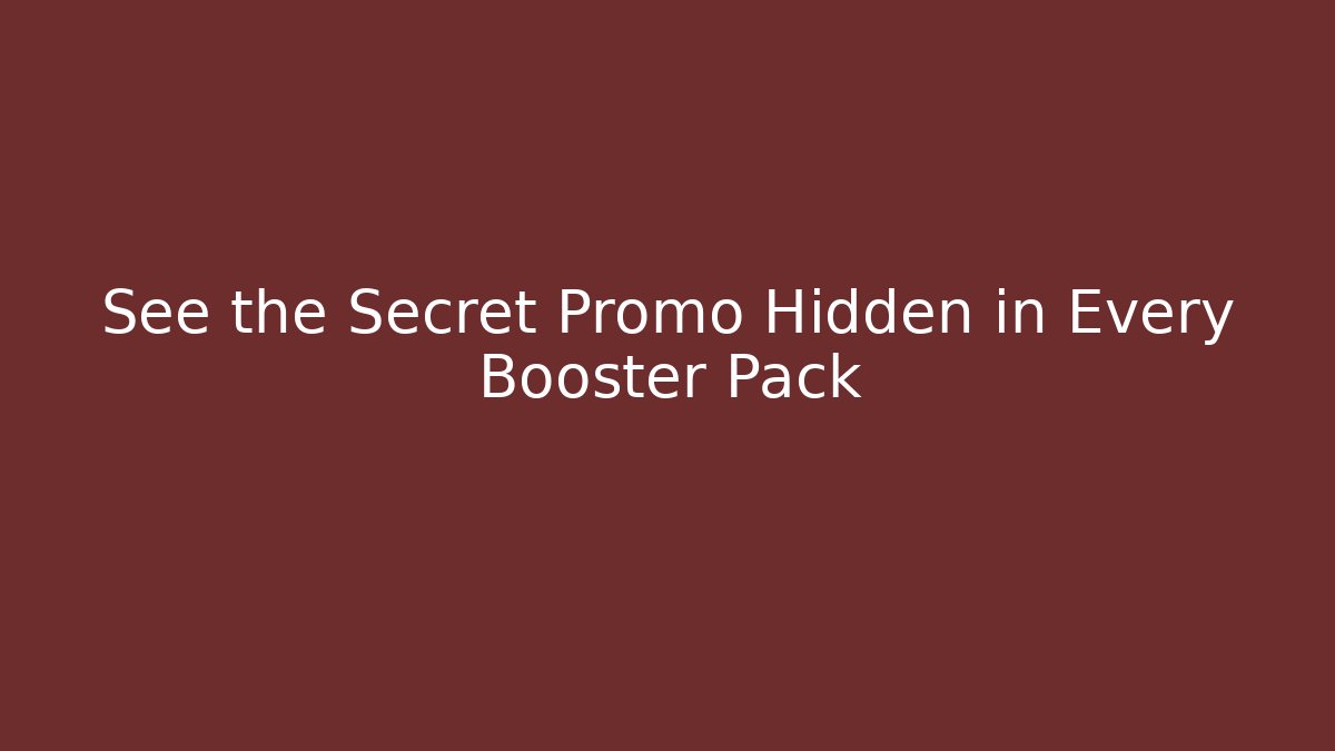See the Secret Promo Hidden in Every Booster Pack - Critter Realm