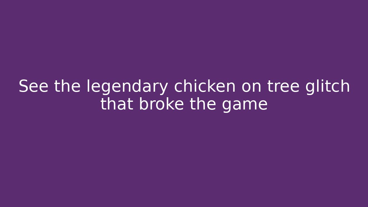 See the legendary chicken on tree glitch that broke the game - Critter Realm