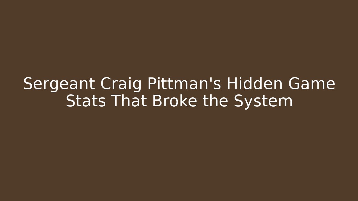 Sergeant Craig Pittman's Hidden Game Stats That Broke the System