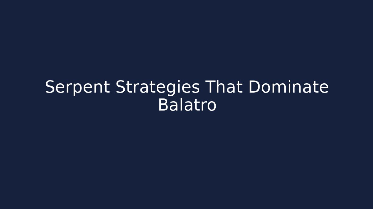 Serpent Strategies That Dominate Balatro