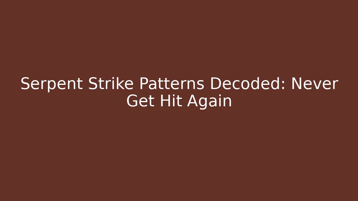 Serpent Strike Patterns Decoded: Never Get Hit Again - Critter Realm