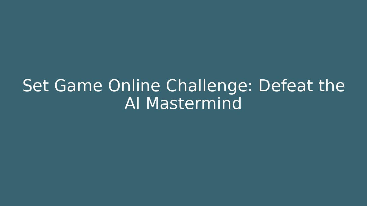 Set Game Online Challenge: Defeat the AI Mastermind