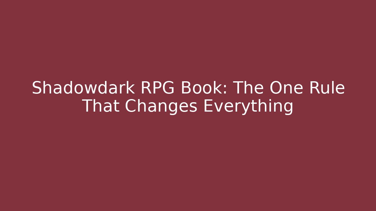 Shadowdark RPG Book: The One Rule That Changes Everything