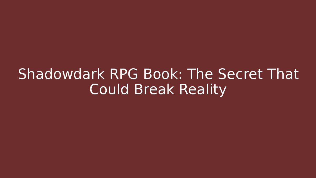 Shadowdark RPG Book: The Secret That Could Break Reality