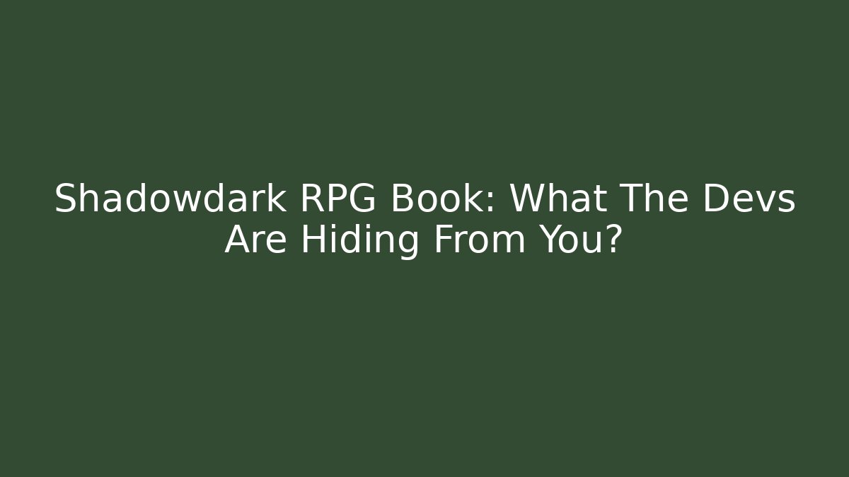 Shadowdark RPG Book: What The Devs Are Hiding From You?