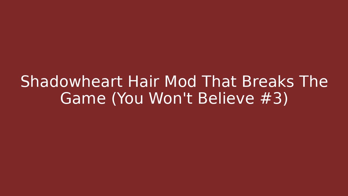 Shadowheart Hair Mod That Breaks The Game (You Won't Believe #3)