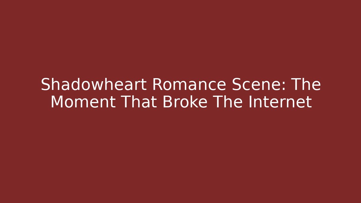 Shadowheart Romance Scene: The Moment That Broke The Internet